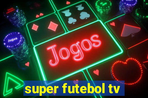 super futebol tv